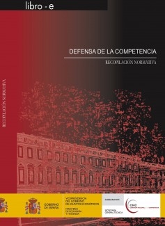 DEFENSA DE LA COMPETENCIA. RECOPILACIÓN NORMATIVA