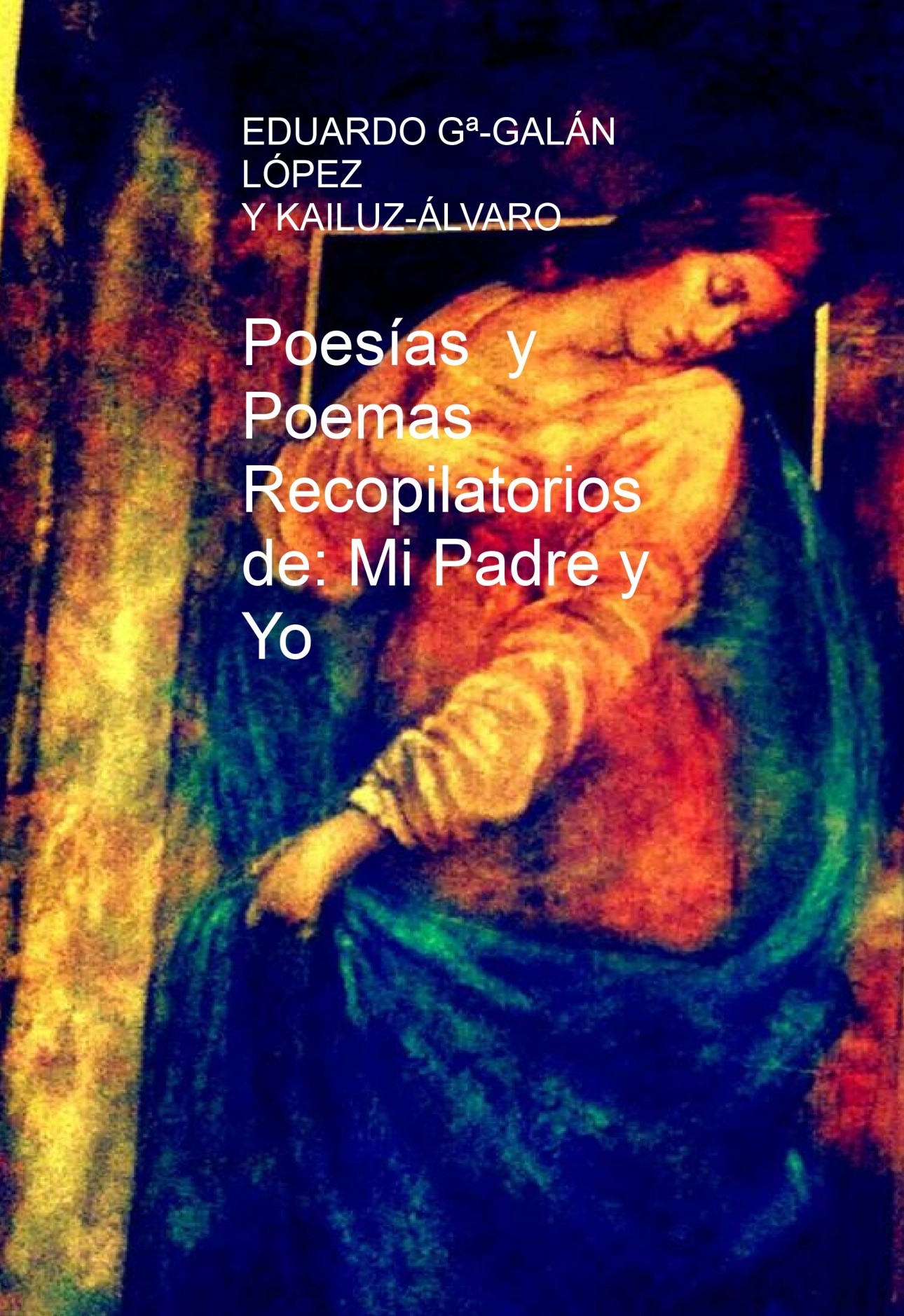 Poemas y Poesías Recopilatorias de: Mi Padre y Yo | Álvaro García-G