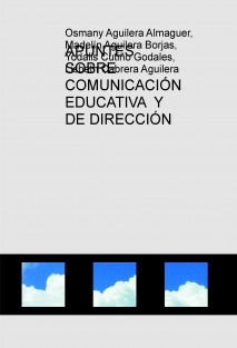 APUNTES SOBRE COMUNICACIÓN EDUCATIVA Y DE DIRECCIÓN