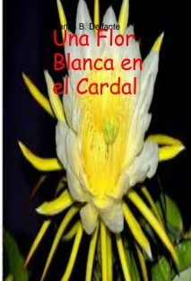 Una Flor Blanca en el Cardal