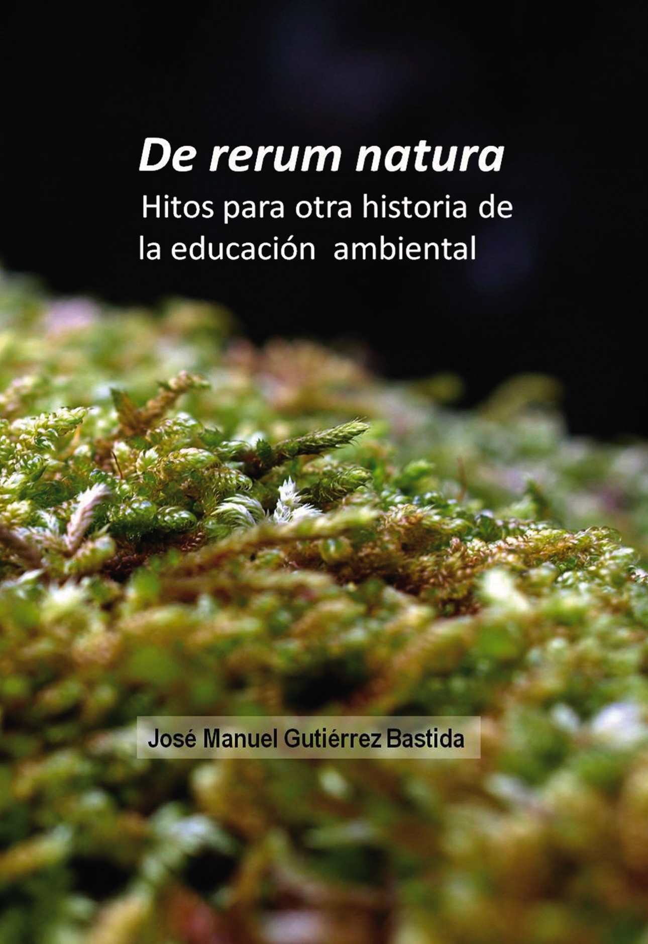 De rerum natura. Hitos para otra historia de la educación ambiental