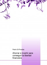 Ahorrar e invertir para conseguir la libertad financiera