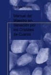 Manual del Maestro en Sanación por los Cristales de Cuarzo