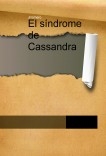 El síndrome de Cassandra