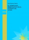 EL SIGNIFICADO DEMOCRATICO EN EL VOTANTE DEL VOTAR.
