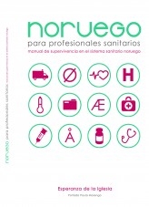 "Noruego para Profesionales Sanitarios. Manual de Supervivencia en el Sistema Sanitario Noruego"