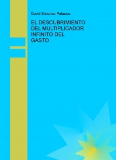 EL DESCUBRIMIENTO DEL MULTIPLICADOR INFINITO DEL GASTO