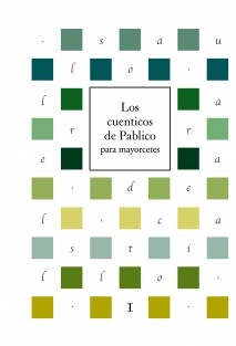 Los cuenticos de Pablico para mayorcetes (vol. 1).