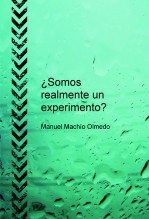 ¿Somos realmente un experimento?