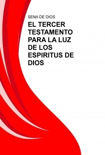 EL TERCER TESTAMENTO PARA LA LUZ DE LOS ESPIRITUS DE DIOS