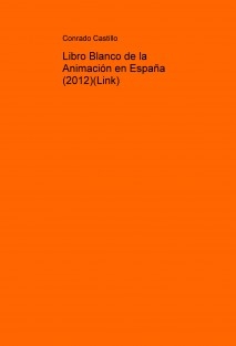 Libro Blanco de la Animación en España (2012)(Link)