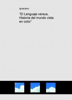 “El Lenguaje versus, Historia del mundo vista en color”