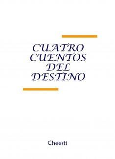 Cuatro cuentos del destino