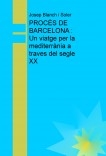 PROCÈS DE BARCELONA : Un viatge per la mediterrània a traves del segle XX