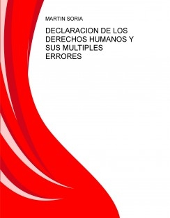 DECLARACION DE LOS DERECHOS HUMANOS Y SUS MULTIPLES ERRORES