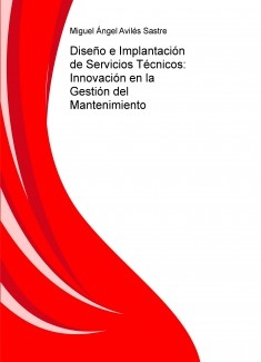 Diseño e Implantación de Servicios Técnicos: Innovación en la Gestión del Mantenimiento