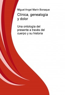 Clínica, genealogía y dolor. Una ontología del presente a través del cuerpo y su historia