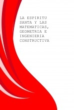 LA ESPIRITU SANTA Y LAS MATEMATICAS, GEOMETRIA E INGENIERIA CONSTRUCTIVA