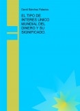 EL TIPO DE INTERES UNICO MUNDIAL DEL DINERO Y SU SIGNIFICADO.