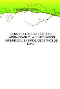 DESARROLLO DE LA IDENTIDAD LAMBAYECANA Y LA COMPRENSIÓN INFERENCIAL EN NIÑOS DE 05 AÑOS DE EDAD