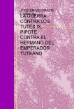 LA GUERRA CONTRA LOS TUTES IX: PIPOTE CONTRA EL HERMANO DEL EMPERADOR TUTEANO