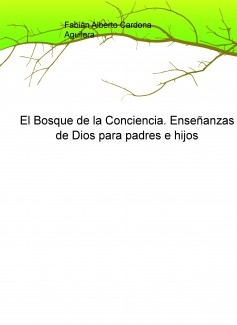 El Bosque de la Conciencia. Enseñanzas de Dios para padres e hijos