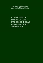 LA GESTIÓN DE DATOS EN LOS PROCESOS DE LAS ORGANIZACIONES SANITARIAS