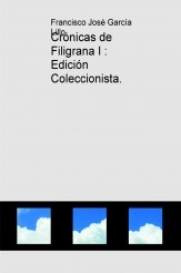 Crónicas de Filigrana I : Edición Coleccionista.