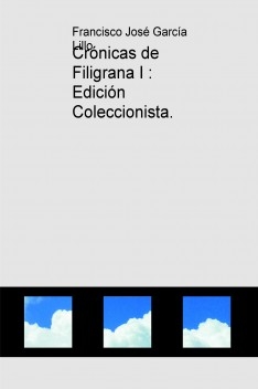 Crónicas de Filigrana I : Edición Coleccionista.