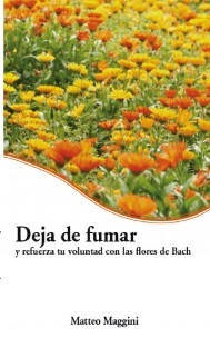 Deja de fumar y refuerza tu voluntad con las flores de Bach