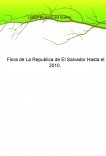 Flora de La Republica de El Salvador Hasta el 2010