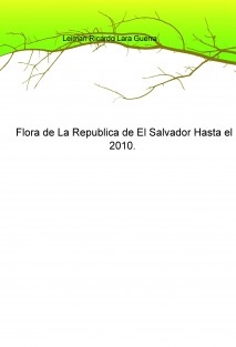 Flora de La Republica de El Salvador Hasta el 2010