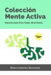 Colección Mente Activa: Memoria Sana para todos. Nivel iniciación