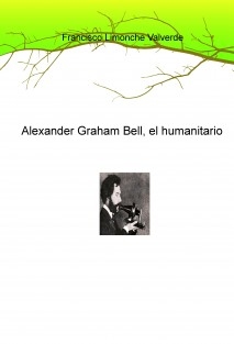 Alexander Graham Bell, el humanitario