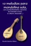 10 melodías para mandolina sola con acompañamiento, opcional, de mandola