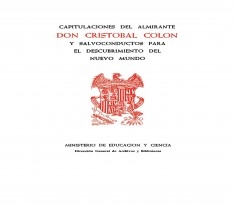 Capitulaciones del almirante Don Cristóbal Colón y salvoconductos para el descubrimiento del nuevo mundo