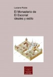 El Monasterio de El Escorial: ideales y estilo