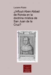 ¿Influyó Aben Abbad de Ronda en la doctrina mística de San Juan de la Cruz?