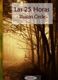 Las 25 Horas - illusion Circle - Parte II