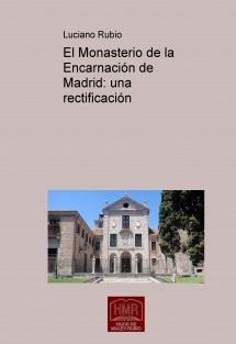 El Monasterio de la Encarnación de Madrid: una rectificación