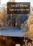 Las 25 Horas - Angel of the Other Side - Parte III