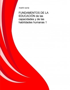 FUNDAMENTOS DE LA EDUCACIÓN de las capacidades y de las habilidades humanas 1