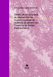 Diseño de un programa de intervención en mujeres víctimas de violencia de género con Trastorno de Estrés Postraumático