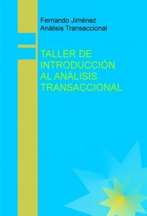 TALLER DE INTRODUCCIÓN AL ANÁLISIS TRANSACCIONAL