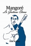 Mangoré La Guitarra Eterna