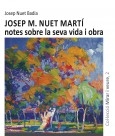 Josep M. Nuet Martí, notes sobre la seva vida i obra