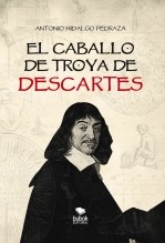 EL CABALLO DE TROYA DE DESCARTES