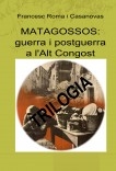 Trilogia del Matagossos: guerra i postguerra a l'Alt Congost (tres llibres en un pac)