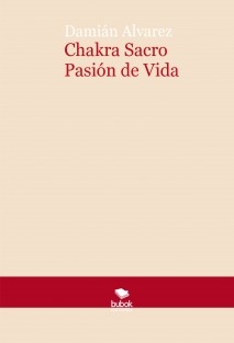 Chakra Sacro, Pasión de Vida