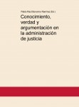 Conocimiento, verdad y argumentación en la administración de justicia